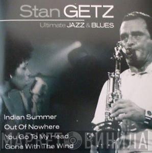 Stan Getz - Ultimate Jazz & Blues