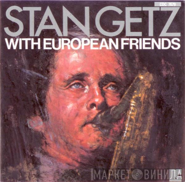 Stan Getz - With European Friends