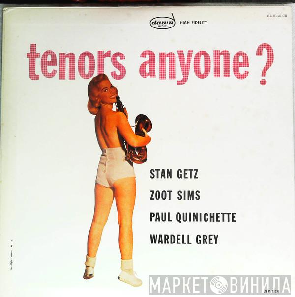 , Stan Getz , Zoot Sims , Paul Quinichette  Wardell Gray  - Tenors Anyone?