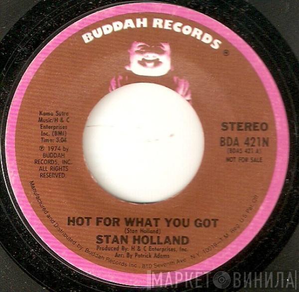 Stan Holland - Hot For What You Got