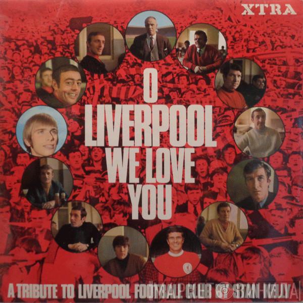 Stan Kelly - O Liverpool We Love You