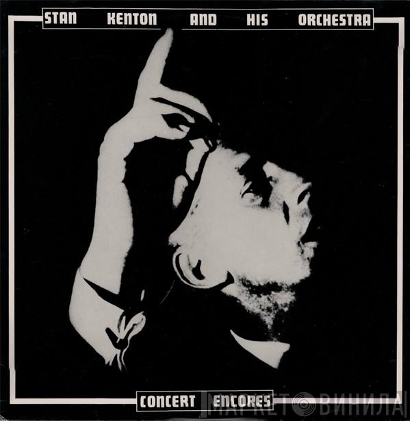Stan Kenton And His Orchestra - Concert Encores