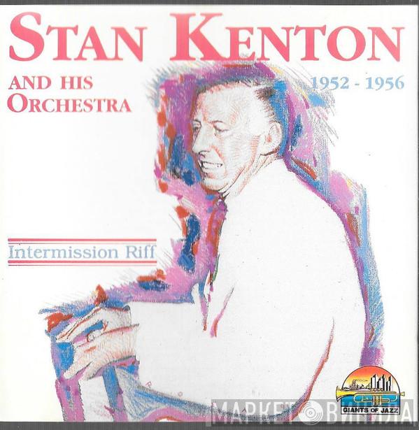Stan Kenton And His Orchestra - Intermission Riff 1952 - 1956