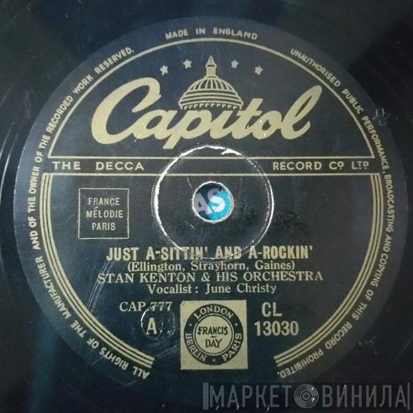 Stan Kenton And His Orchestra - Just A-Sittin' And A-Rockin' / I Told Ya I Love Ya, Now Get Out