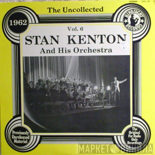 Stan Kenton And His Orchestra - The Uncollected 1962 Vol. 6