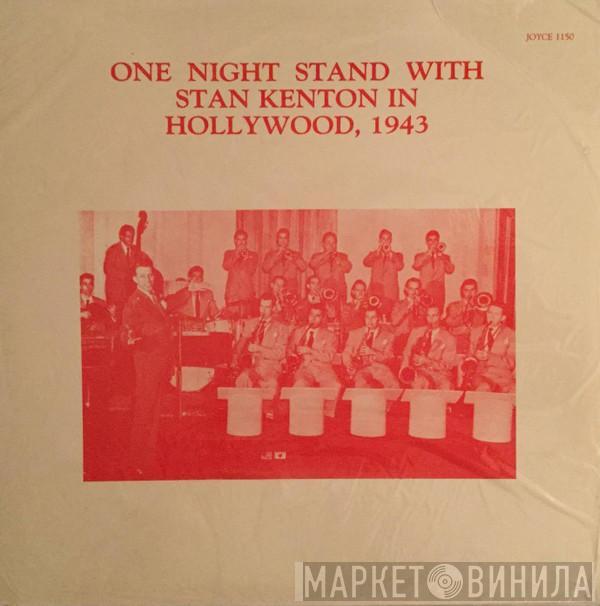 Stan Kenton - One Night Stand With Stan Kenton In Hollywood, 1943