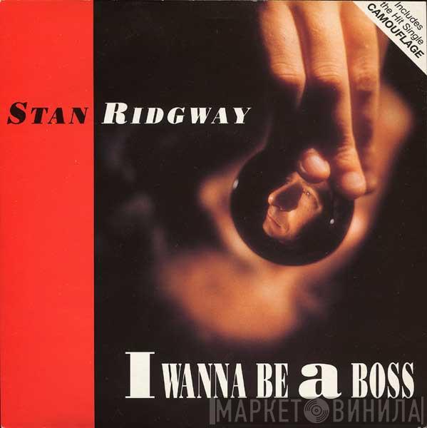 Stan Ridgway - I Wanna Be A Boss