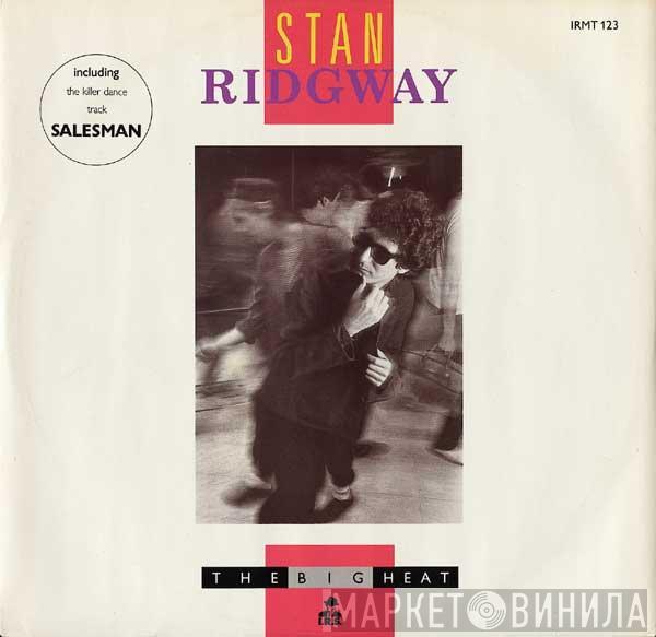 Stan Ridgway - The Big Heat