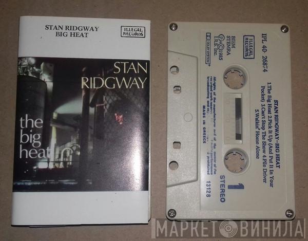  Stan Ridgway  - The Big Heat