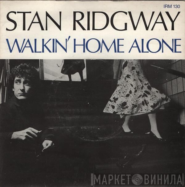 Stan Ridgway - Walkin' Home Alone