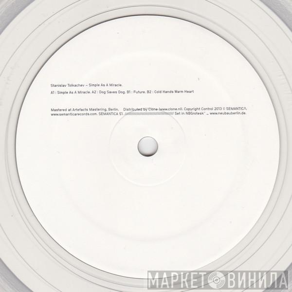 Stanislav Tolkachev - Simple As A Miracle