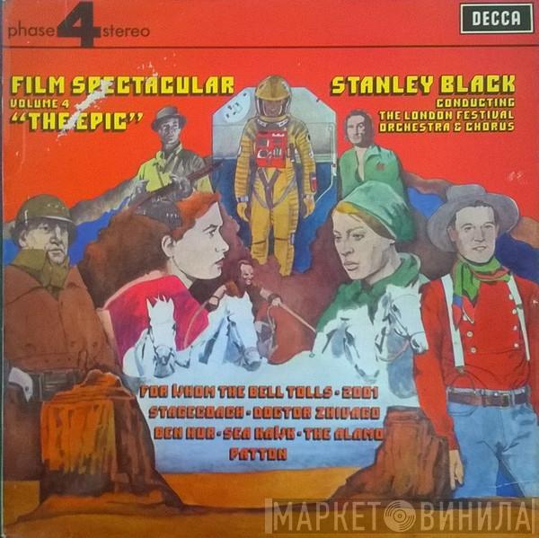 Stanley Black, The London Festival Orchestra, The London Festival Chorus - Film Spectacular Volume 4 "The Epic"