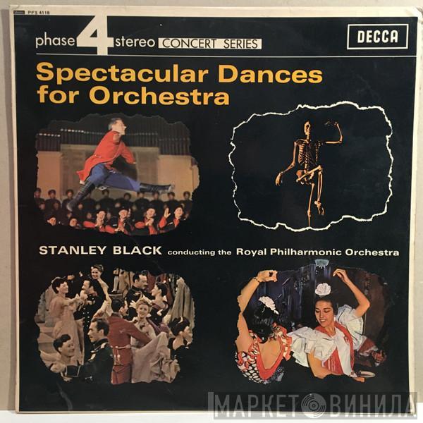 Stanley Black, The Royal Philharmonic Orchestra - Spectacular Dances For Orchestra