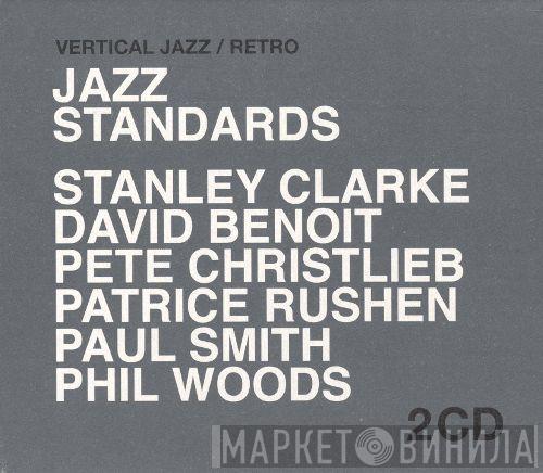Stanley Clarke, David Benoit, Pete Christlieb, Patrice Rushen, Paul Smith , Phil Woods - Jazz Standards