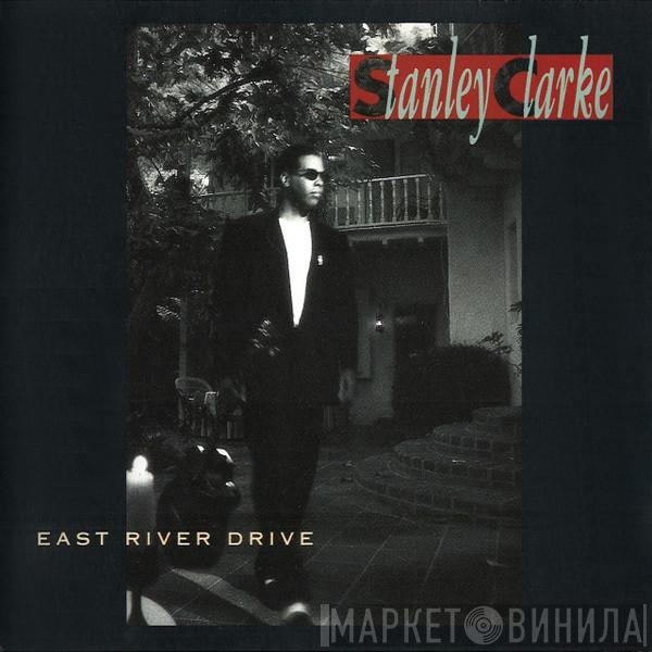 Stanley Clarke - East River Drive