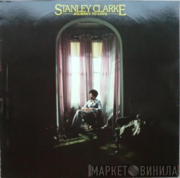 Stanley Clarke - Journey To Love