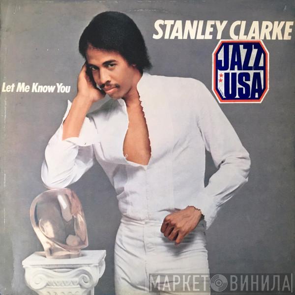 Stanley Clarke - Let Me Know You