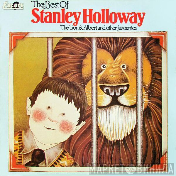 Stanley Holloway - The Best Of Stanley Holloway - The Lion & Albert And Other Favourites (In His Famous Monologues)