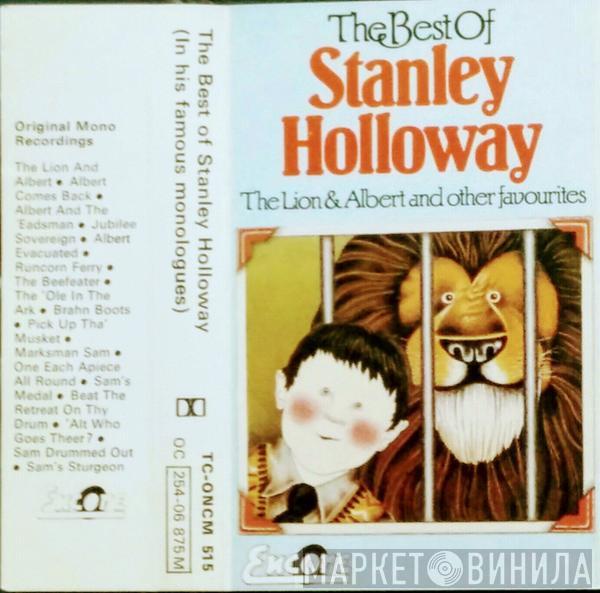 Stanley Holloway - The Best Of Stanley Holloway - The Lion & Albert And Other Favourites (In His Famous Monologues)