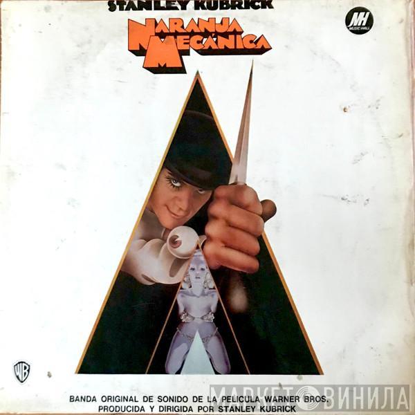  - Stanley Kubrick - Naranja Mecánica (Clockwork Orange Soundtrack)