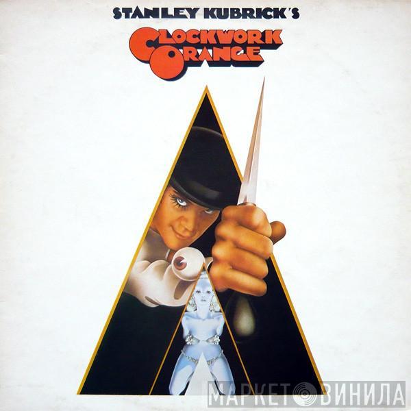  - Stanley Kubrick's "A Clockwork Orange" (Music From The Soundtrack)