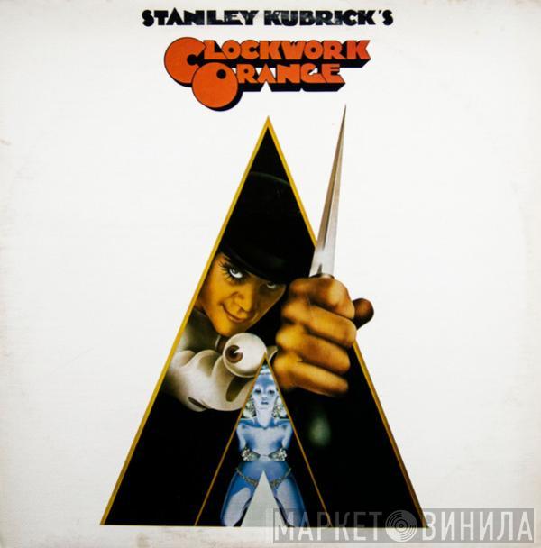  - Stanley Kubrick's "A Clockwork Orange" (Music From The Soundtrack)