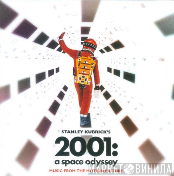  - Stanley Kubrick's 2001: A Space Odyssey - Music From The Motion Picture