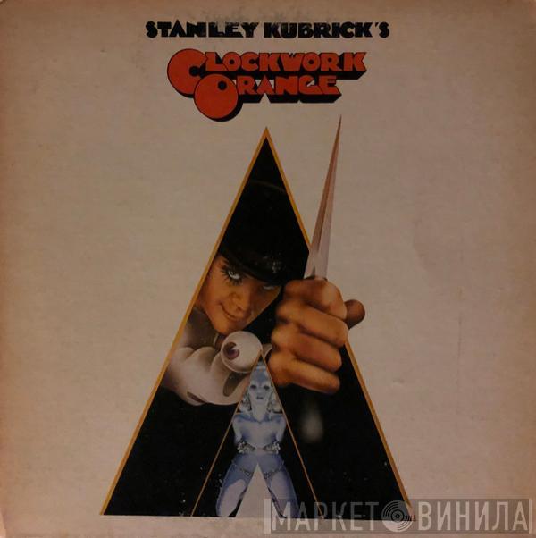  - Stanley Kubrick's A Clockwork Orange (Music From The Soundtrack)