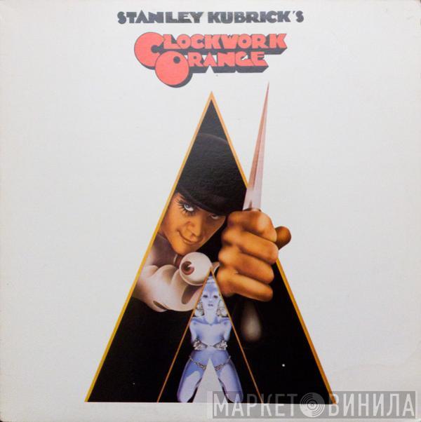  - Stanley Kubrick's A Clockwork Orange (Music From The Soundtrack)