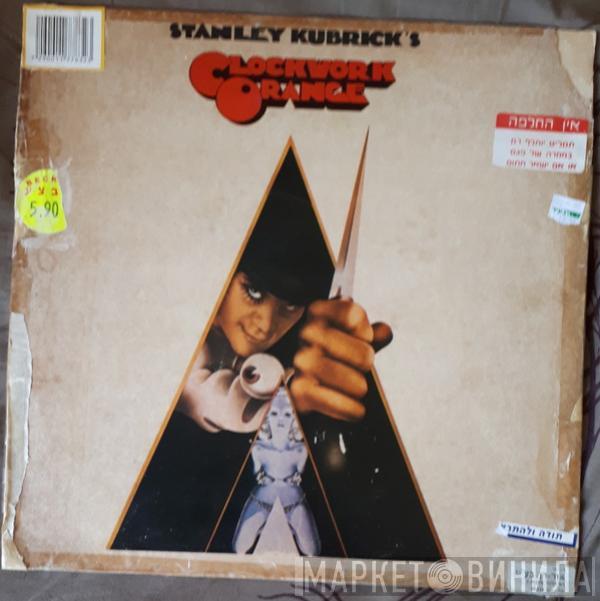  - Stanley Kubrick's A Clockwork Orange (Music From The Soundtrack)