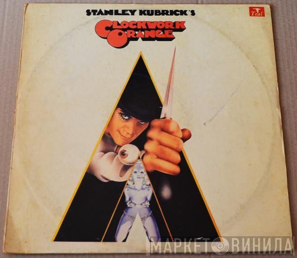  - Stanley Kubrick's A Clockwork Orange (Music From The Soundtrack)