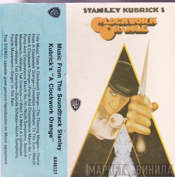  - Stanley Kubrick's A Clockwork Orange (Music From The Soundtrack)