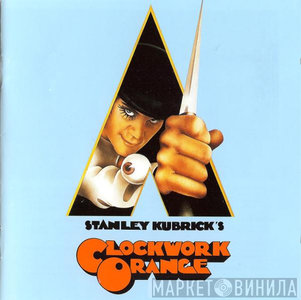  - Stanley Kubrick's A Clockwork Orange (Music From The Soundtrack)