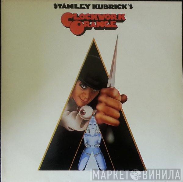  - Stanley Kubrick's A Clockwork Orange (Music From The Soundtrack)