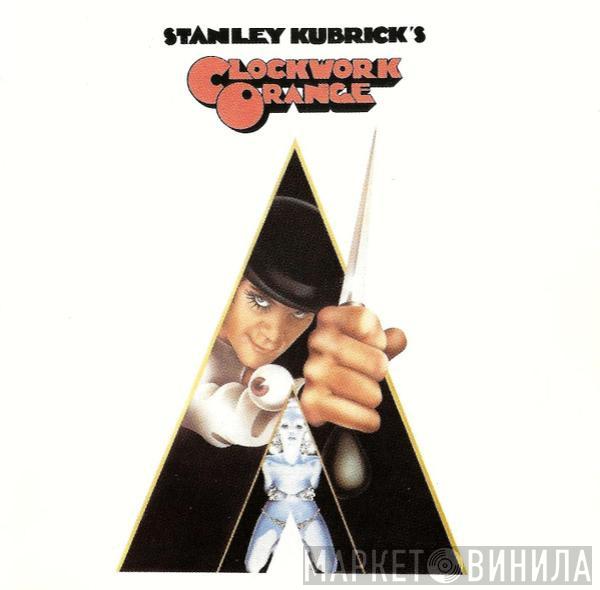  - Stanley Kubrick's A Clockwork Orange (Music From The Soundtrack)