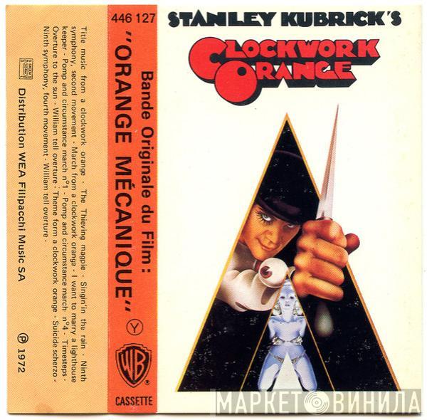  - Stanley Kubrick's Clockwork Orange-Music From The Soundtrack ; Bande Originale Du Film : "Orange Mecanique"