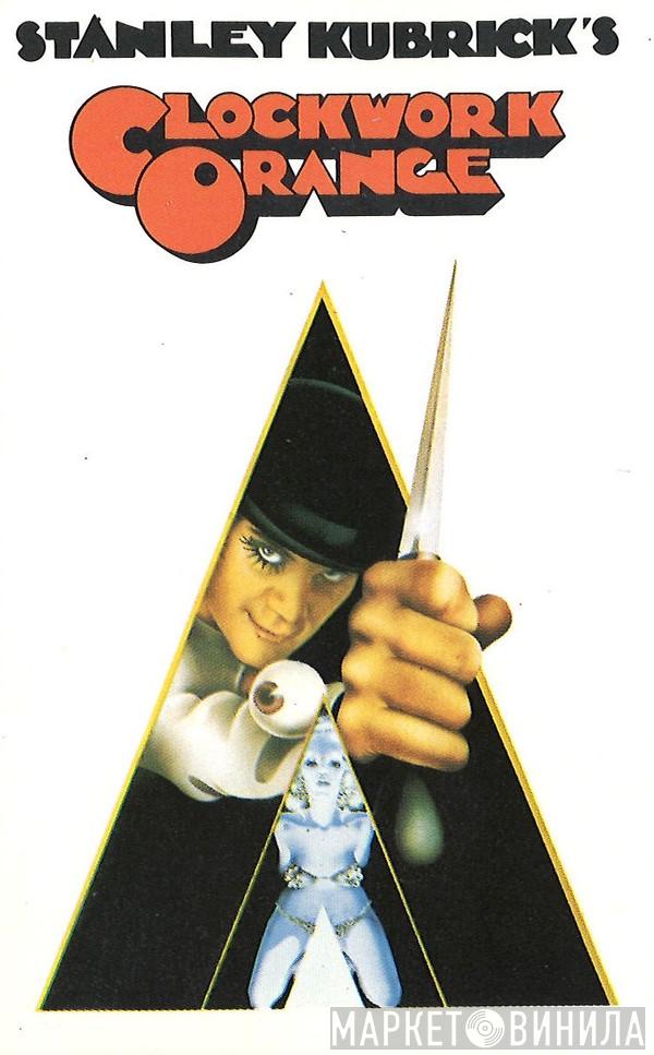  - Stanley Kubrick's Clockwork Orange-Music From The Soundtrack ; Bande Originale Du Film : "Orange Mecanique"