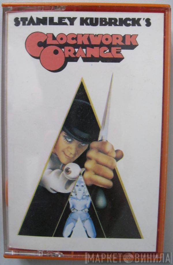  - Stanley Kubrick's Clockwork Orange-Music From The Soundtrack ; Bande Originale Du Film : "Orange Mecanique"