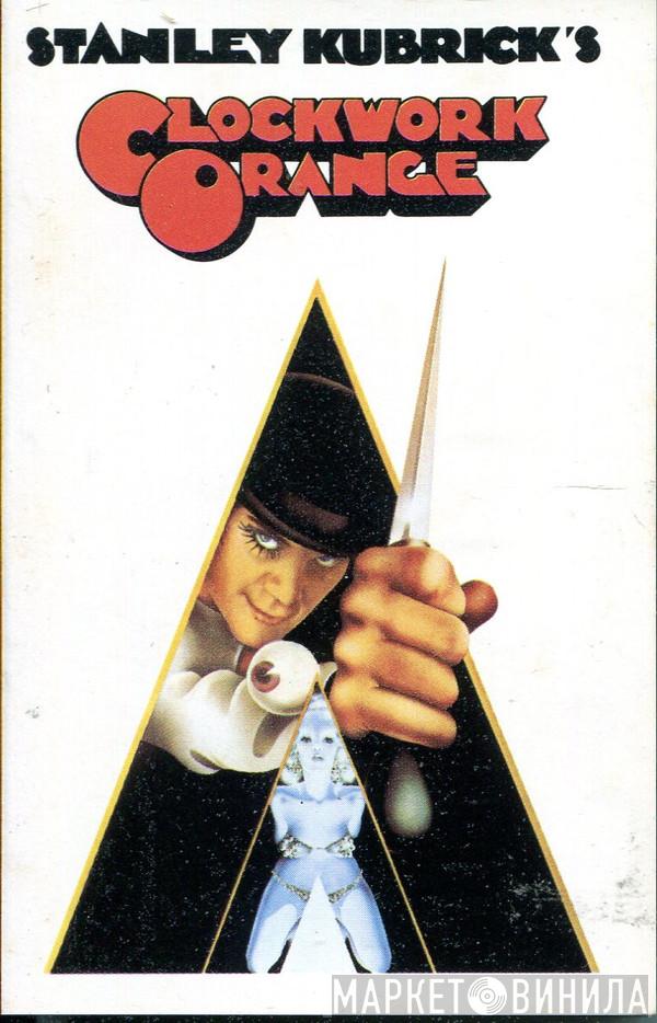  - Stanley Kubrick's Clockwork Orange-Music From The Soundtrack ; Bande Originale Du Film : "Orange Mecanique"