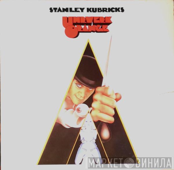  - Stanley Kubricks Uhrwerk Orange