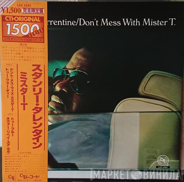  Stanley Turrentine  - Don't Mess With Mister T.