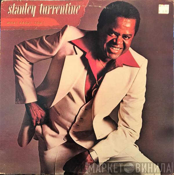  Stanley Turrentine  - What About You!
