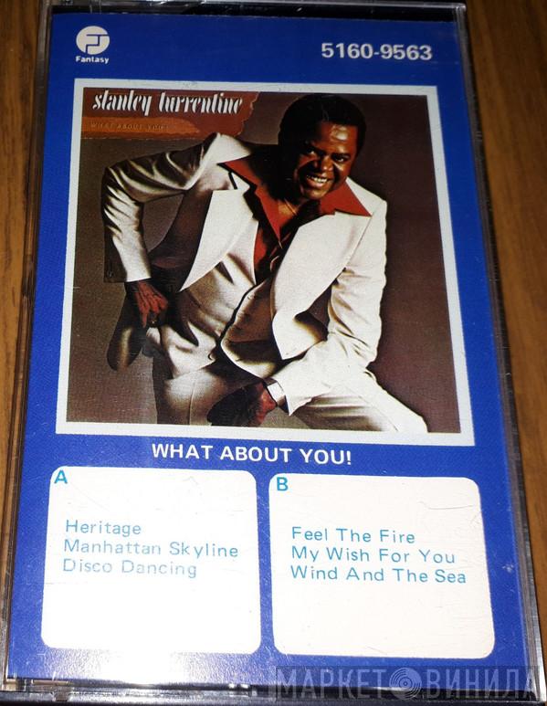  Stanley Turrentine  - What About You!