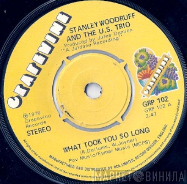 Stanley Woodruff And The 'US' Trio - What Took You So Long