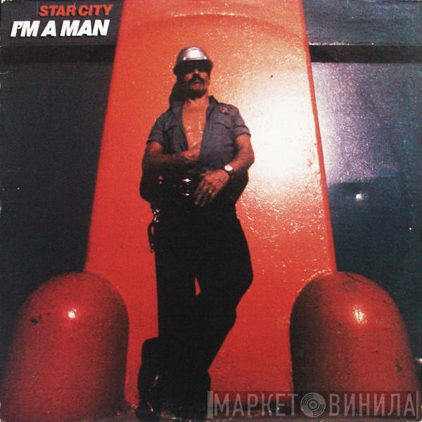  Star City  - I'm A Man