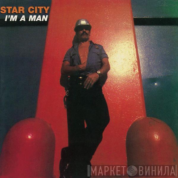  Star City  - I'm A Man