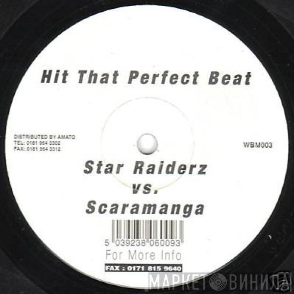 Star Raiderz, Scaramanga  - Hit That Perfect Beat