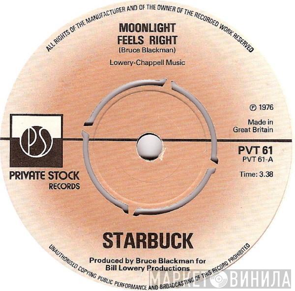 Starbuck  - Moonlight Feels Right