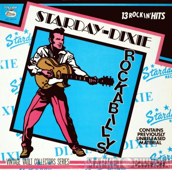  - Starday-Dixie Rockabillys Volume One