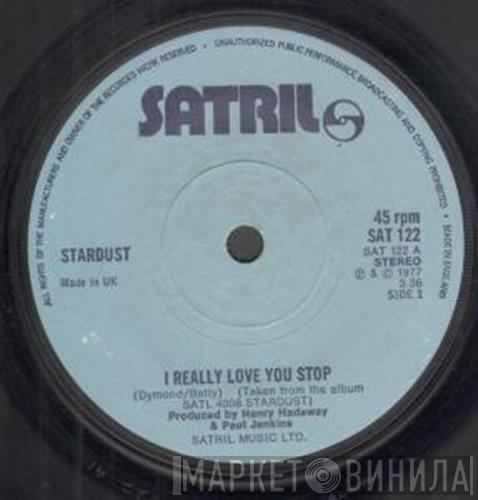 Stardust  - I Really Love You Stop